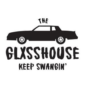 The Glxsshouse Presents...