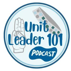 Unit Leader 101: for Leaders of Sparks, Embers, Guides, Pathfinders, Rangers, Trek and Lones.