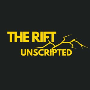 The Rift Unscripted