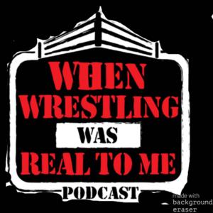 When Wrestling Was Real To Me