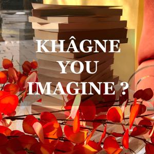 Khâgne you imagine ?