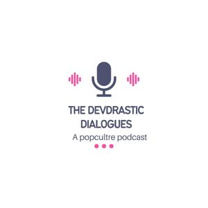 The DevDrastic Dialogues