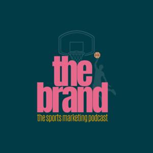 The Brand: The Sports Marketing Podcast