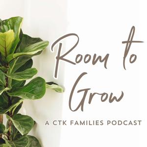 Room to Grow: A CTK Families Podcast
