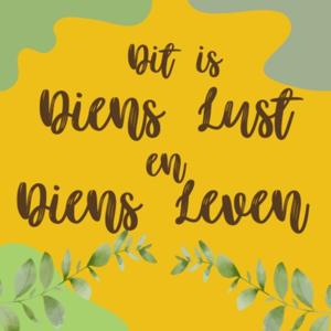 Dit is Diens Lust en Diens leven