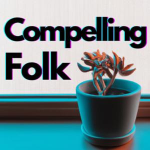 Compelling Folk