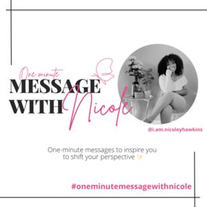 One-Minute Message with Nicole