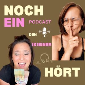 Noch ein Podcast den (k)einer hört.