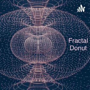 Fractal Donut - Spiritual Technology: Embody through Practice