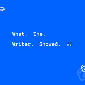 What The Writer Showed Me