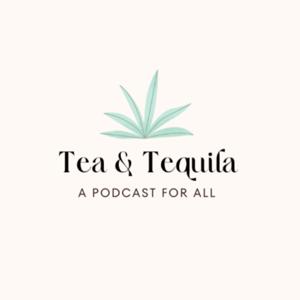 Tea and Tequila