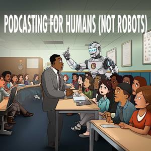 Podcasting for Humans