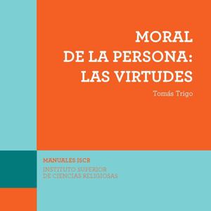 Moral de la persona: las virtudes