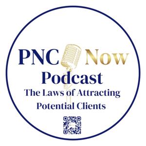 PNC Now Podcast: The Laws of Attracting Potential Clients