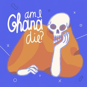 Am I Ghana Die? by Kristina Vazovsky