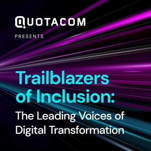 Trailblazers of Inclusion: The Leading Voices of Digital Transformation