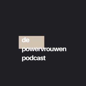 De Powervrouwen Podcast