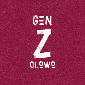 Gen Z Olowo: The Podcast
