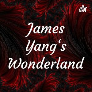 James Yang's Wonderland