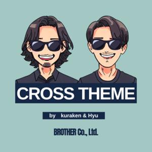 CROSS THEME by kuraken & Hyu