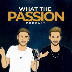 What the Passion Podcast