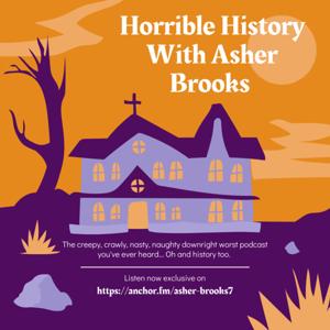 Horrible History With Asher Brooks
