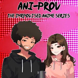 Ani-Prov: The Improvised Anime Series