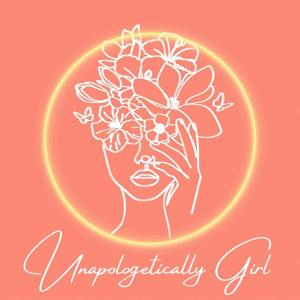 Unapologetically Girl