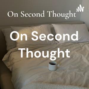 On Second Thought