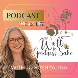 Well for Goodness Sake - THE 4:8 LIFE