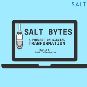 Salt Bytes: A Podcast on Digital Transformation