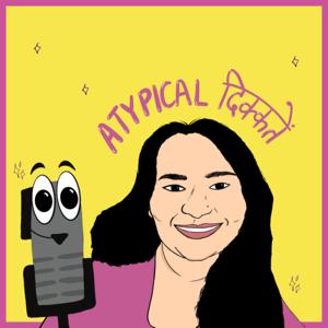 Atypical Dikkatein: A Conversation Podcast