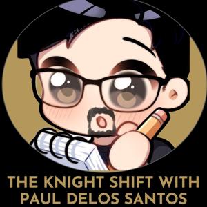 The Knight Shift with Paul Delos Santos