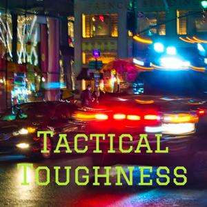Tactical Toughness