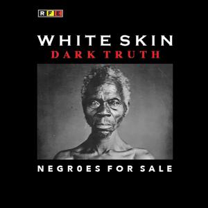 WHITE SKIN - DARK TRUTH