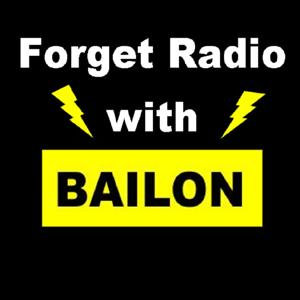 Forget Radio with BAILON
