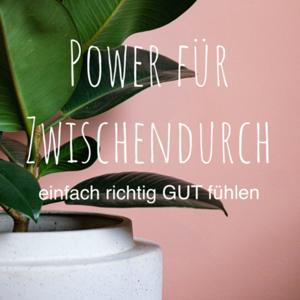 Power für Zwischendurch - einfach GUT fühlen