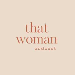That Woman Podcast
