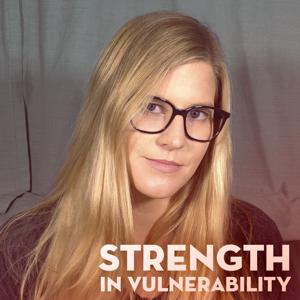 Strength in Vulnerability