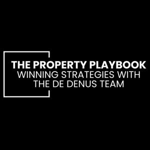 The Property Playbook: Winning Strategies with the de Denus Team
