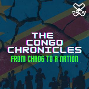 Congo Chronicles: From Chaos to a Nation