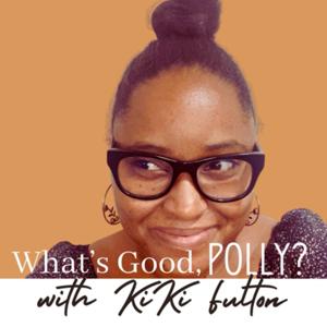 What's Good, Polly?