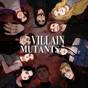 Villain Mutants
