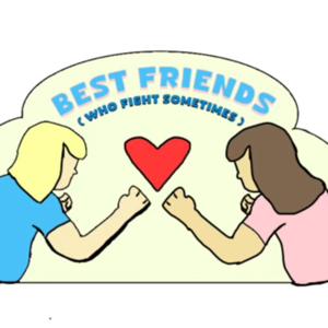 Best Friends who Fight Sometimes