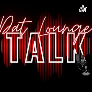 Dat Lounge Talk