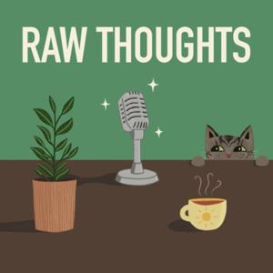 The Raw Thoughts Podcast