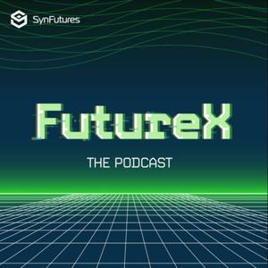 FutureX Podcast from SynFutures