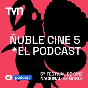 Ñuble Cine 5, el podcast