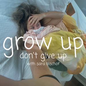 grow up don't give up