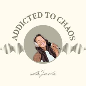 Addicted To Chaos w/ Juanita
